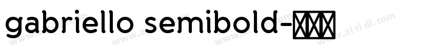 gabriello semibold字体转换 gabriello semibold字体转换